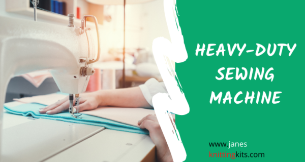 WHAT IS HEAVY DUTY SEWING MACHINE