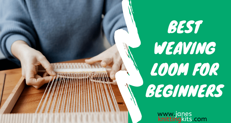 BEST WEAVING LOOM FOR BEGINNERS