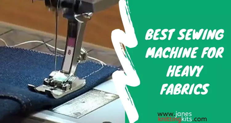 Best Sewing Machine For Heavy Fabrics