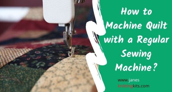 How to Machine Quilt with a Regular Sewing Machine?